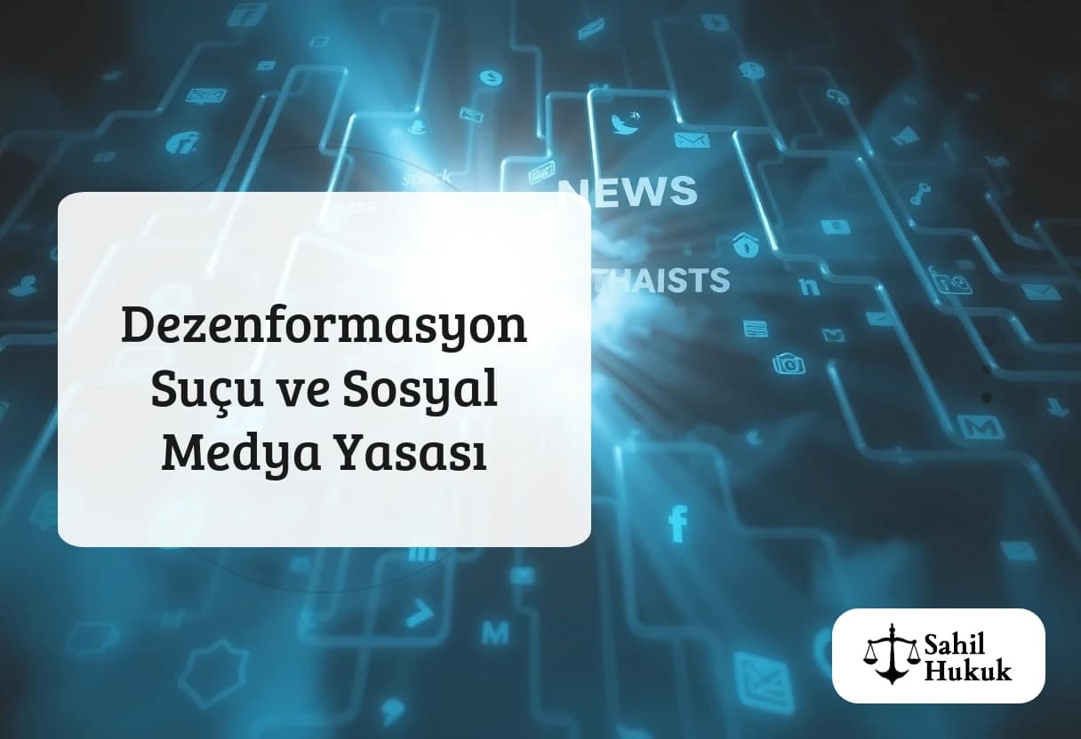 Dezenformasyon Suçu ve Sosyal Medya Yasası