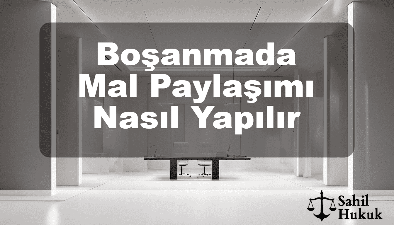 Boşanmada Mal Paylaşımı Nedir